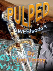 PULPED WEBisode 1 by Tom Tinney